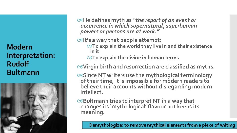 Modern Interpretation: Rudolf Bultmann He defines myth as “the report of an event or