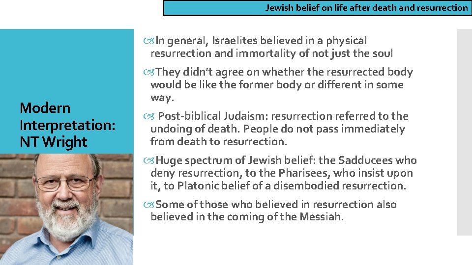 Jewish belief on life after death and resurrection In general, Israelites believed in a