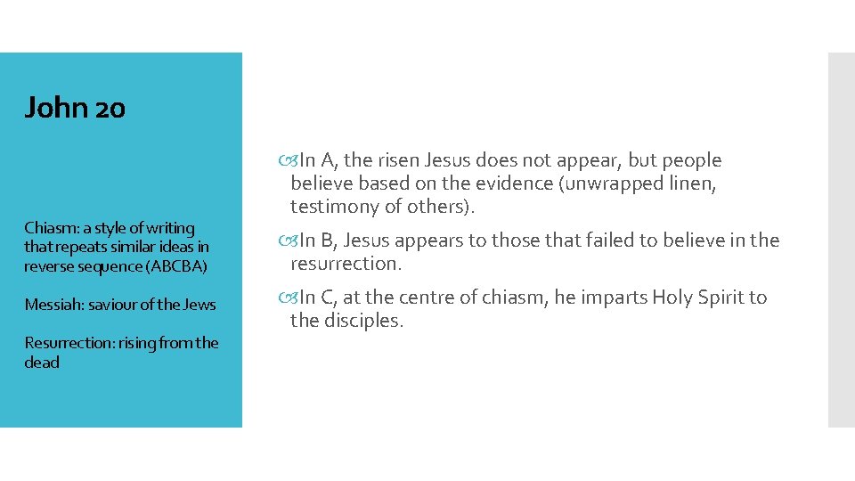 John 20 Chiasm: a style of writing that repeats similar ideas in reverse sequence