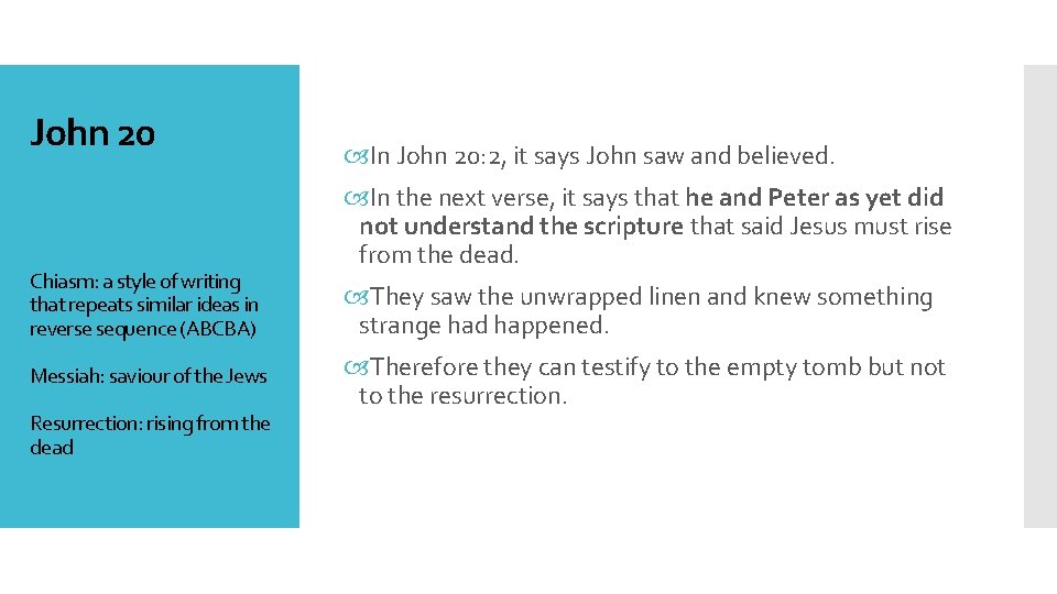 John 20 Chiasm: a style of writing that repeats similar ideas in reverse sequence