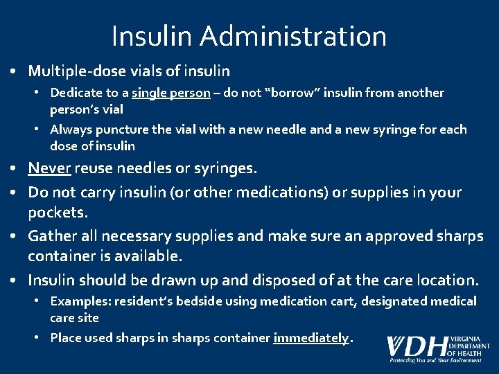 Insulin Administration • Multiple-dose vials of insulin • Dedicate to a single person –