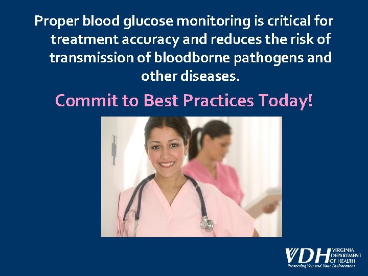Proper blood glucose monitoring is critical for treatment accuracy and reduces the risk of