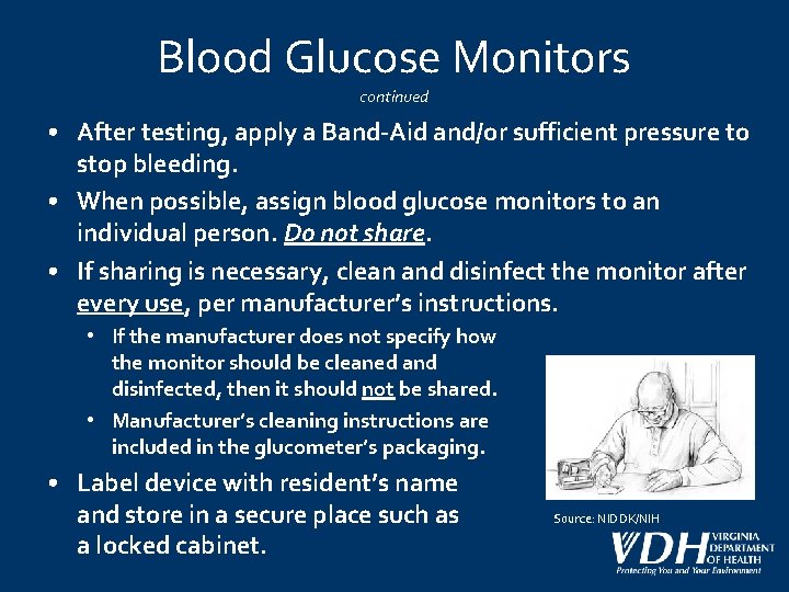 Blood Glucose Monitors continued • After testing, apply a Band-Aid and/or sufficient pressure to