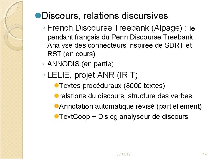  Discours, relations discursives ◦ French Discourse Treebank (Alpage) : le pendant français du