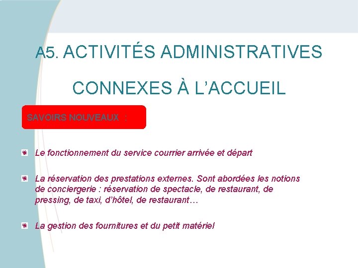 A 5. ACTIVITÉS ADMINISTRATIVES CONNEXES À L’ACCUEIL SAVOIRS NOUVEAUX : Le fonctionnement du service