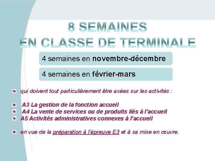 4 semaines en novembre-décembre 4 semaines en février-mars qui doivent tout particulièrement être axées