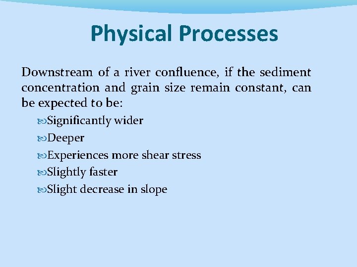 Physical Processes Downstream of a river confluence, if the sediment concentration and grain size