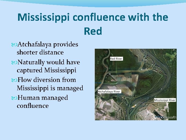 Mississippi confluence with the Red Atchafalaya provides shorter distance Naturally would have captured Mississippi