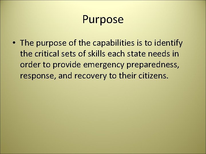 Purpose • The purpose of the capabilities is to identify the critical sets of