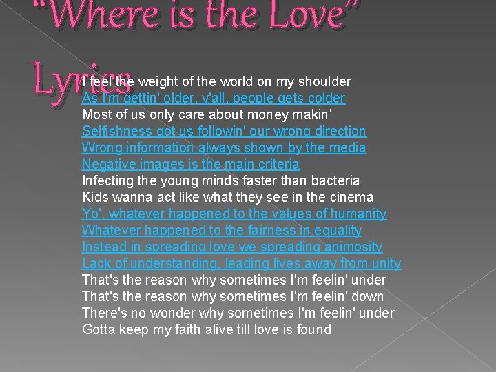 “Where is the Love” Lyrics I feel the weight of the world on my