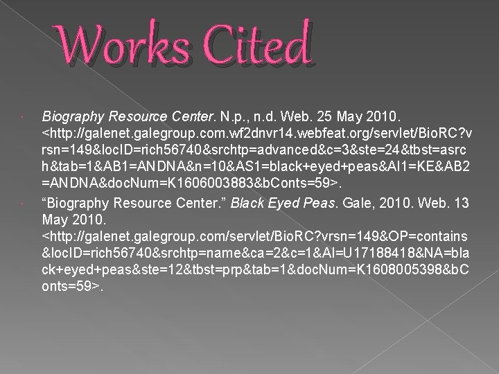 Works Cited Biography Resource Center. N. p. , n. d. Web. 25 May 2010.
