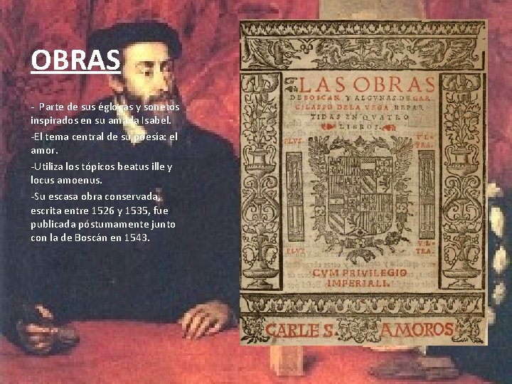 OBRAS - Parte de sus églogas y sonetos inspirados en su amada Isabel. -El