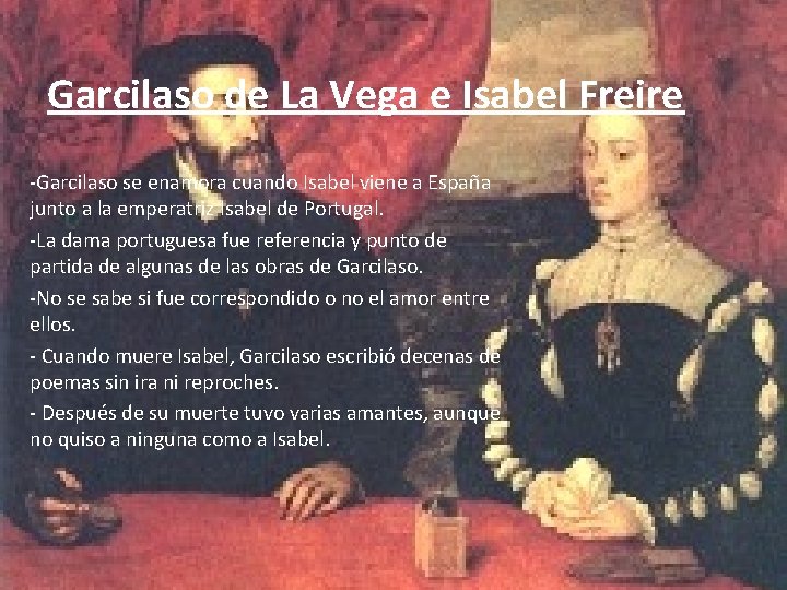 Garcilaso de La Vega e Isabel Freire -Garcilaso se enamora cuando Isabel viene a