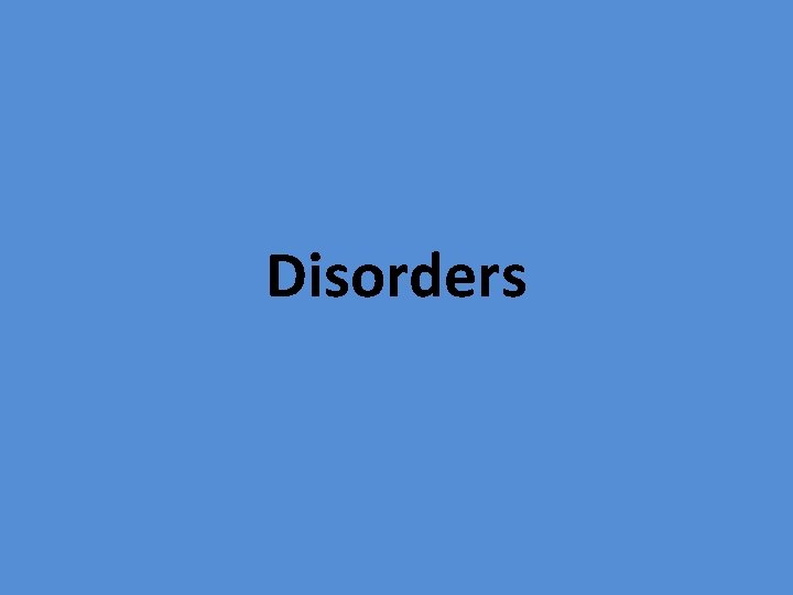 Disorders 
