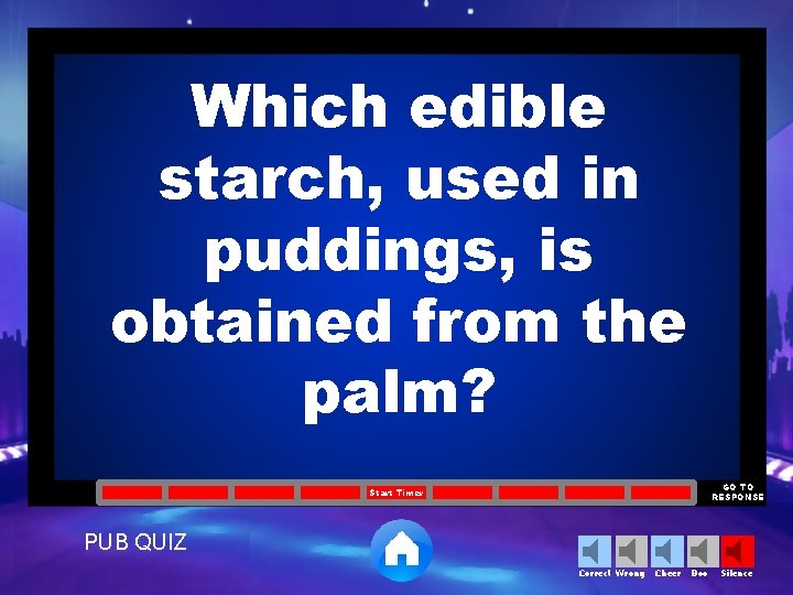 Which edible starch, used in puddings, is obtained from the palm? GO TO RESPONSE