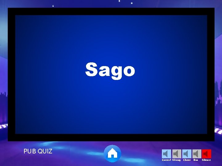 Sago PUB QUIZ Correct Wrong Cheer Boo Silence 