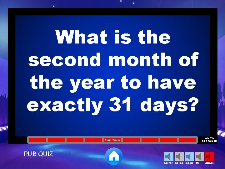 What is the second month of the year to have exactly 31 days? GO