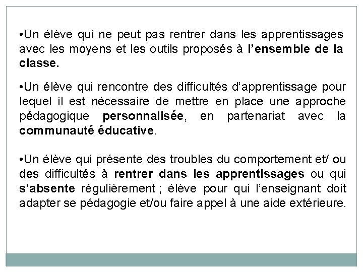  • Un élève qui ne peut pas rentrer dans les apprentissages avec les