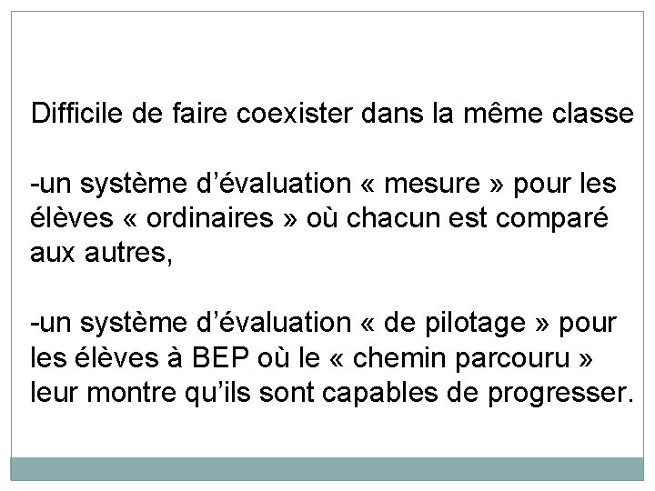 Difficile de faire coexister dans la même classe -un système d’évaluation « mesure »