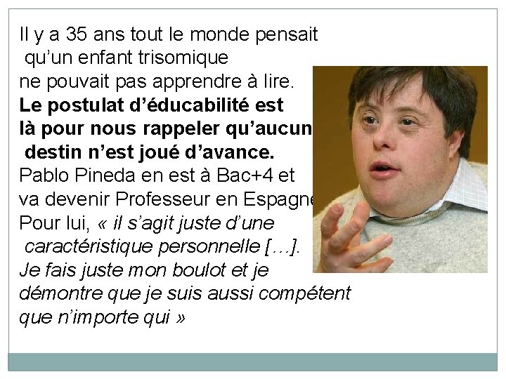 Il y a 35 ans tout le monde pensait qu’un enfant trisomique ne pouvait