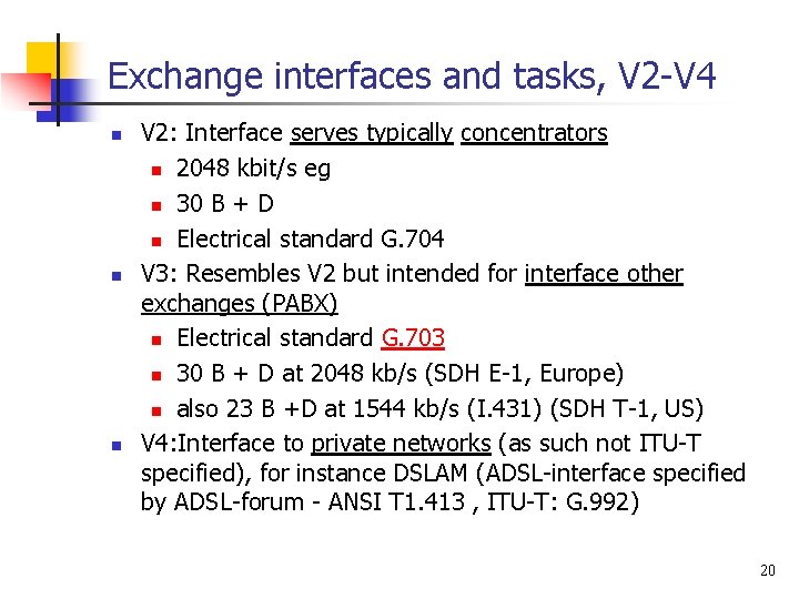 Exchange interfaces and tasks, V 2 -V 4 n n n V 2: Interface