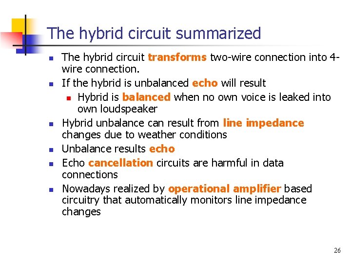 The hybrid circuit summarized n n n The hybrid circuit transforms two-wire connection into