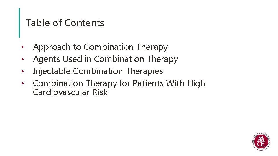 Table of Contents • • Approach to Combination Therapy Agents Used in Combination Therapy