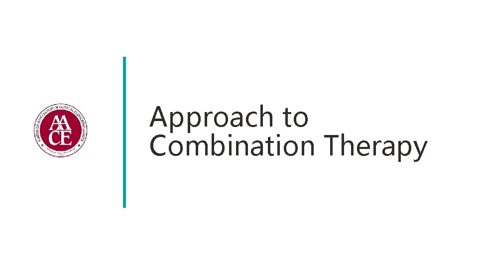 Approach to Combination Therapy 