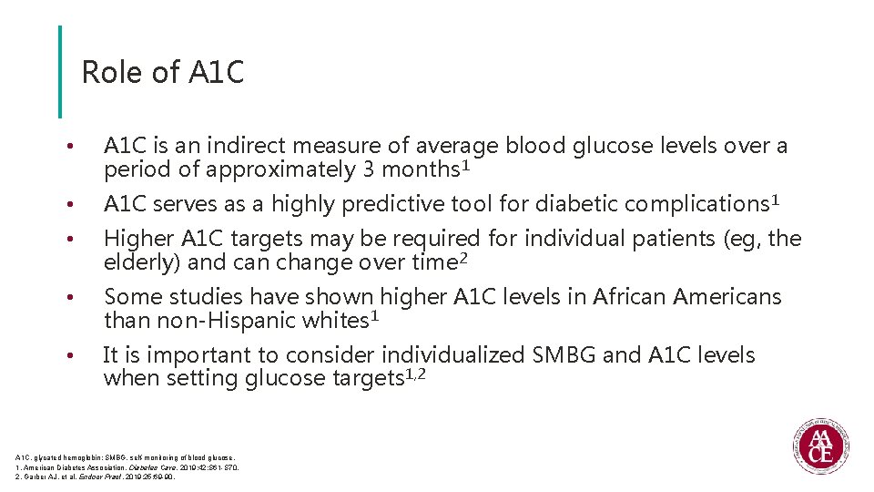 Role of A 1 C • A 1 C is an indirect measure of
