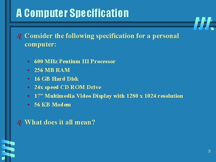 A Computer Specification b Consider the following specification for a personal computer: • •