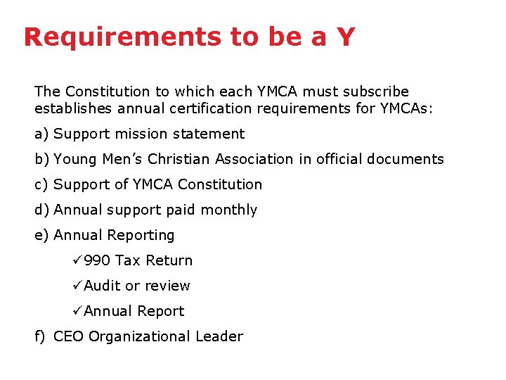 Requirements to be a Y The Constitution to which each YMCA must subscribe establishes