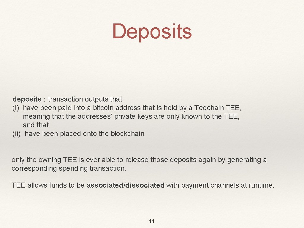 Deposits deposits : transaction outputs that (i) have been paid into a bitcoin address