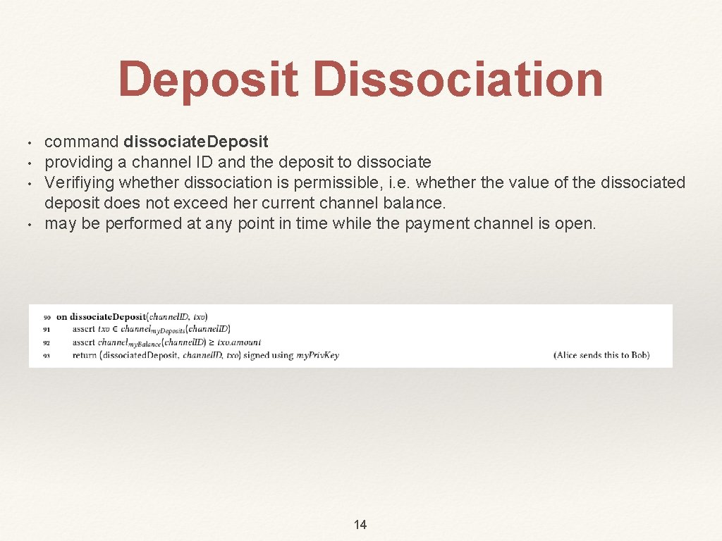 Deposit Dissociation • • command dissociate. Deposit providing a channel ID and the deposit