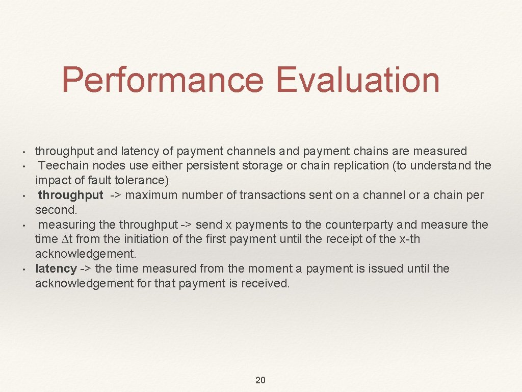 Performance Evaluation • • • throughput and latency of payment channels and payment chains