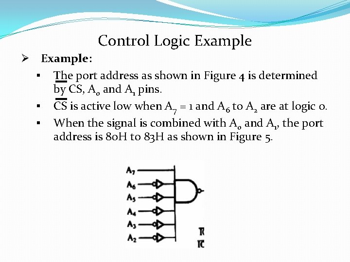 Control Logic Example Ø Example: § The port address as shown in Figure 4
