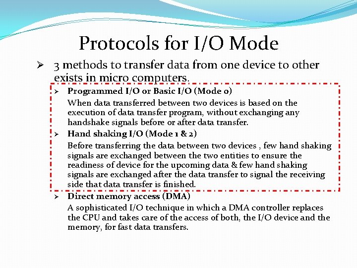 Protocols for I/O Mode Ø 3 methods to transfer data from one device to
