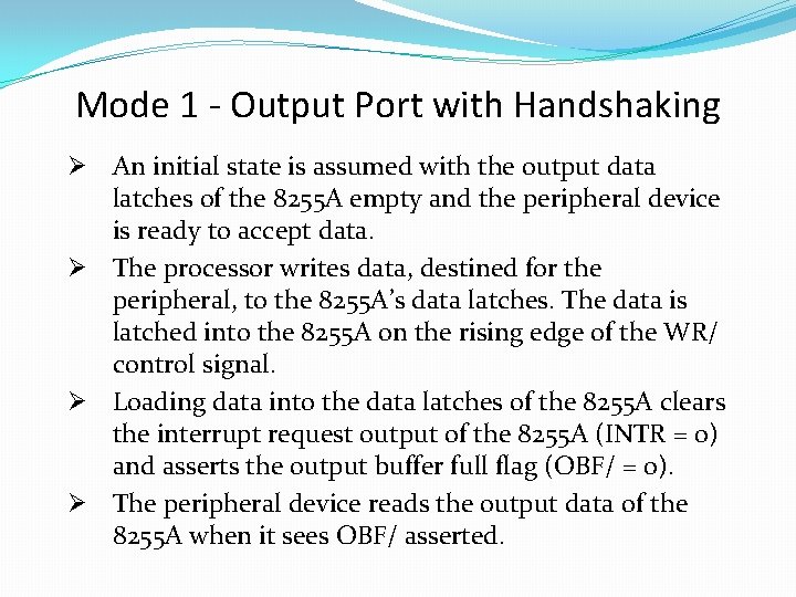 Mode 1 - Output Port with Handshaking Ø An initial state is assumed with