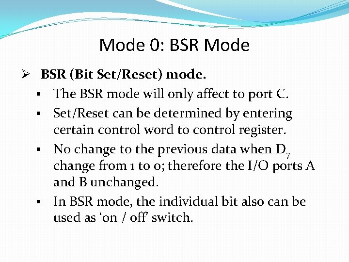 Mode 0: BSR Mode Ø BSR (Bit Set/Reset) mode. § The BSR mode will