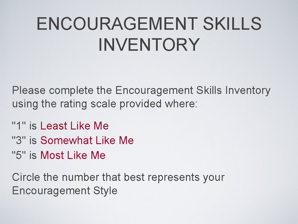 ENCOURAGEMENT SKILLS INVENTORY Please complete the Encouragement Skills Inventory using the rating scale provided