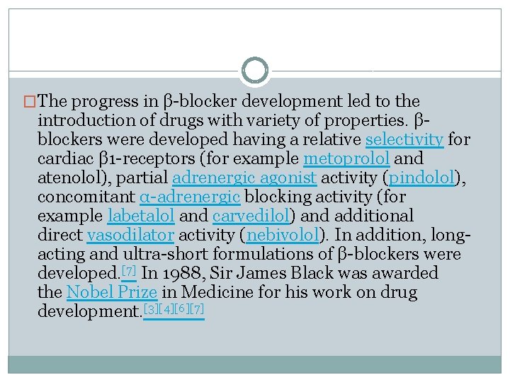 �The progress in β-blocker development led to the introduction of drugs with variety of