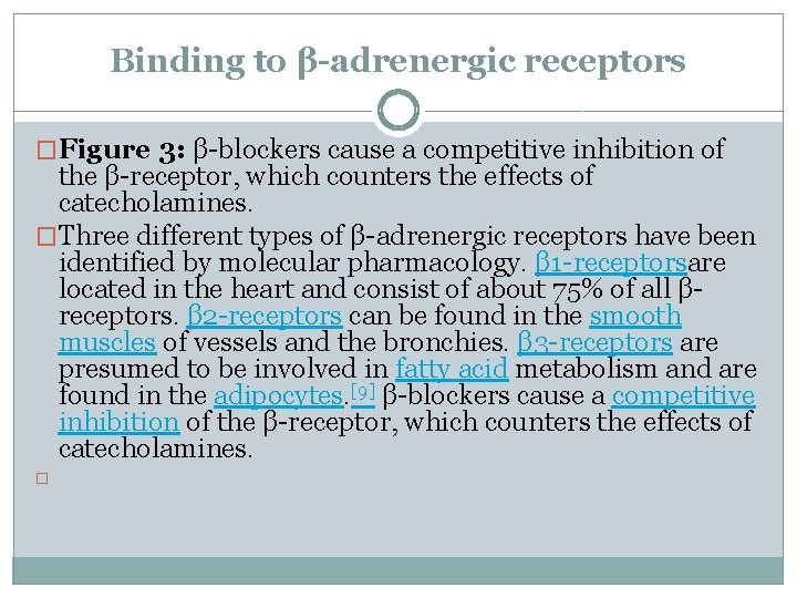 Binding to β-adrenergic receptors �Figure 3: β-blockers cause a competitive inhibition of the β-receptor,