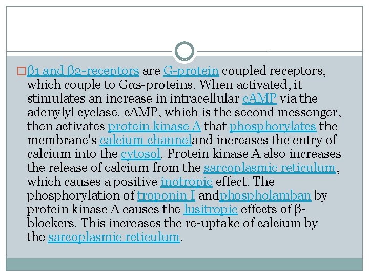 �β 1 and β 2 -receptors are G-protein coupled receptors, which couple to Gαs-proteins.