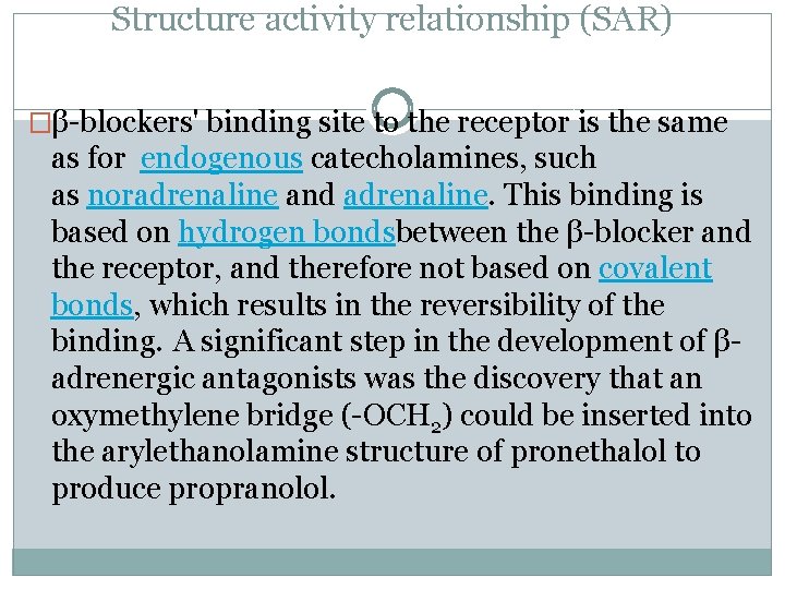 Structure activity relationship (SAR) �β-blockers' binding site to the receptor is the same as