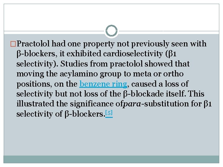 �Practolol had one property not previously seen with β-blockers, it exhibited cardioselectivity (β 1