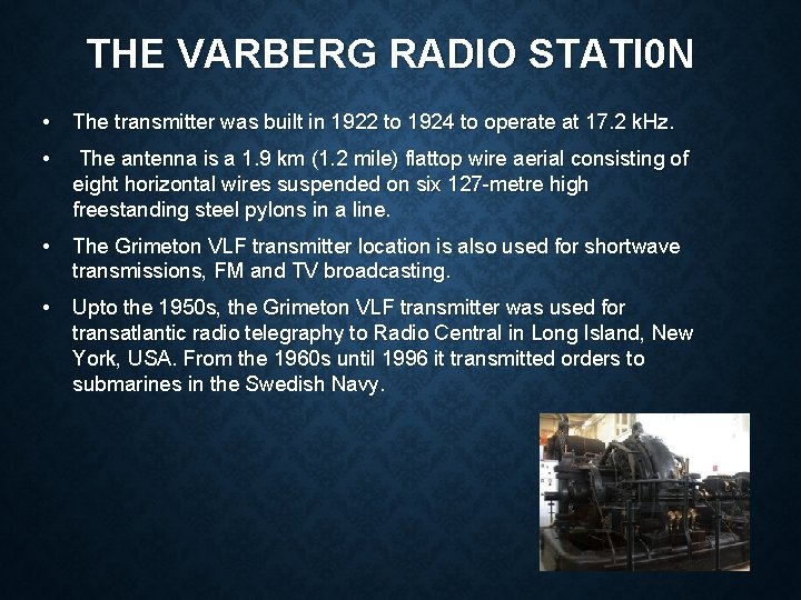 THE VARBERG RADIO STATI 0 N • The transmitter was built in 1922 to