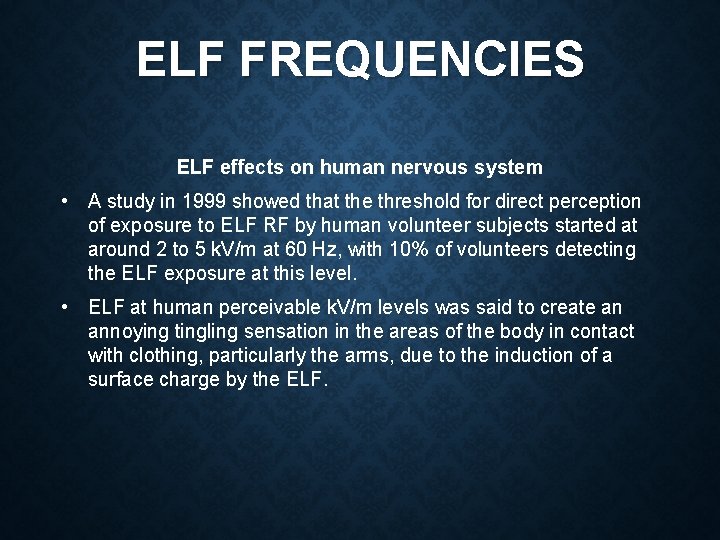 ELF FREQUENCIES ELF effects on human nervous system • A study in 1999 showed