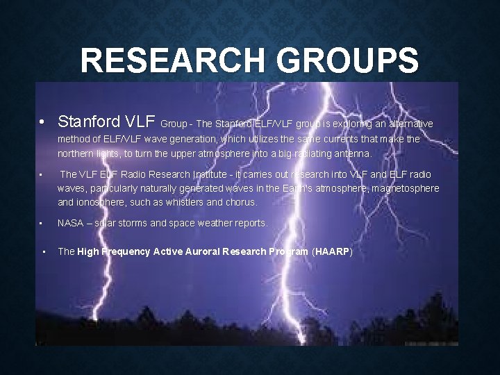 RESEARCH GROUPS • Stanford VLF Group - The Stanford ELF/VLF group is exploring an