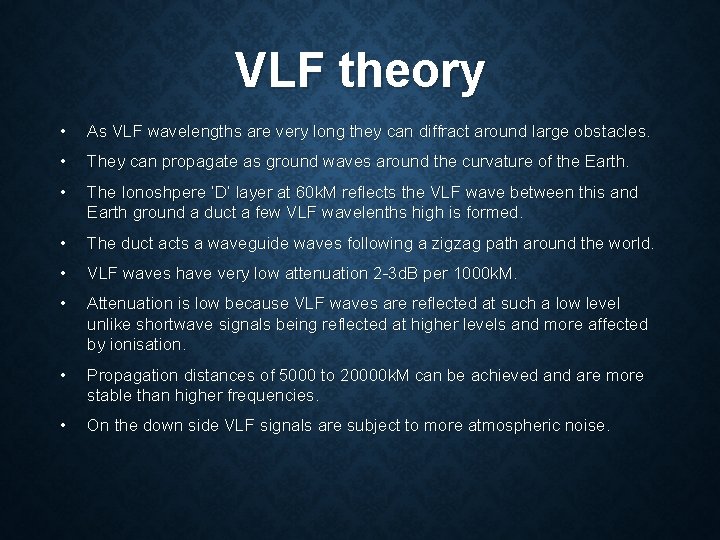 VLF theory • As VLF wavelengths are very long they can diffract around large
