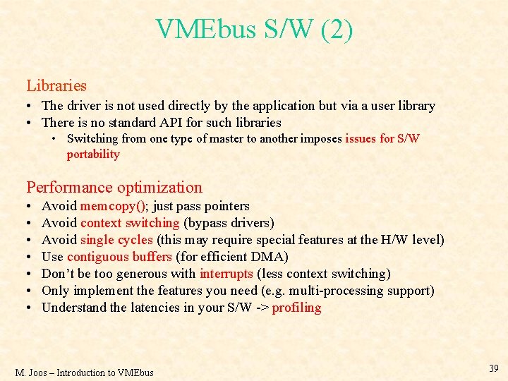 VMEbus S/W (2) Libraries • The driver is not used directly by the application