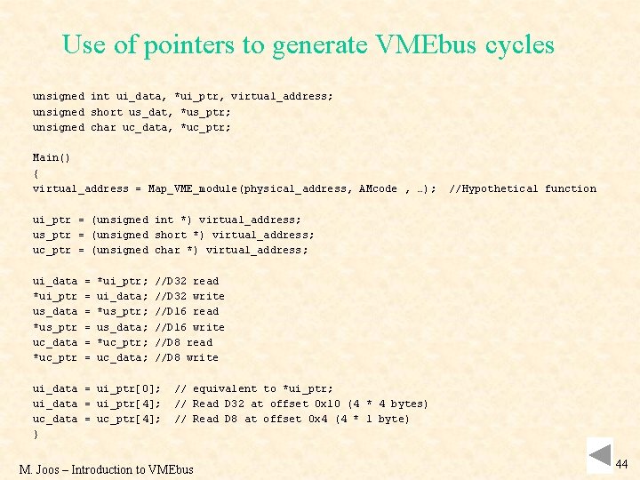 Use of pointers to generate VMEbus cycles unsigned int ui_data, *ui_ptr, virtual_address; unsigned short